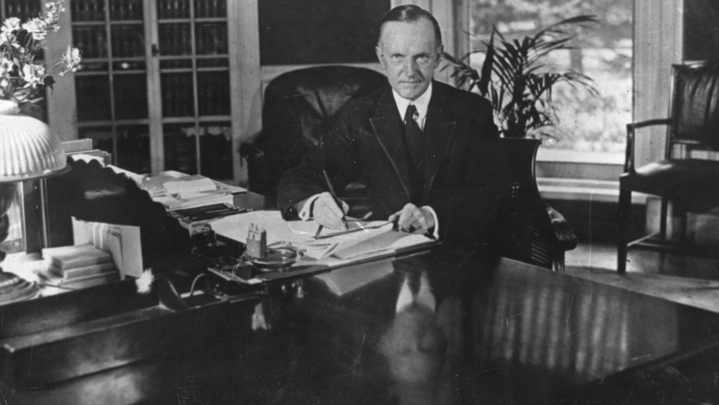 President Coolidge was a prankster who liked to buzz for his 

bodyguards and then hide under his desk to make them believe he'd 

been kidnapped.