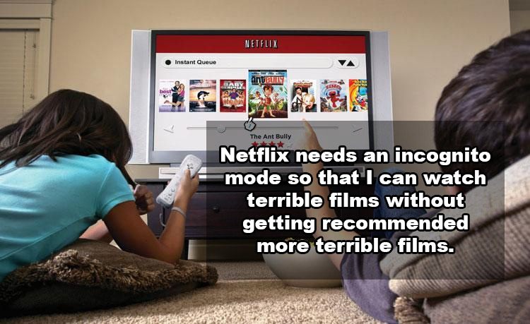Netflix antibus The Ant Bully Netflix needs an incognito mode so that I can watch terrible films without getting recommended more terrible films.