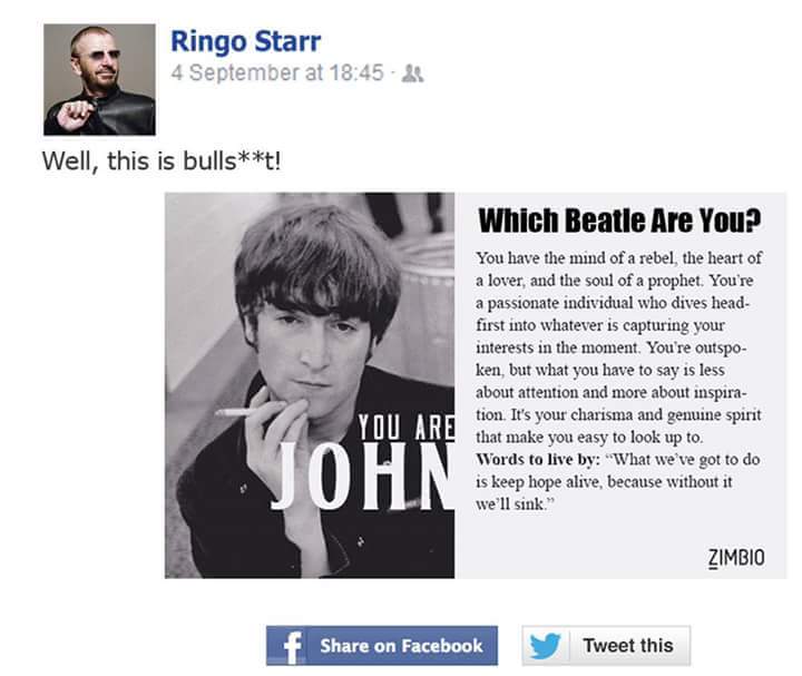 ringo starr which beatle are you - Ringo Starr 4 September at Well, this is bullst! Which Beatle Are You? You have the mind of a rebel, the heart of a lover, and the soul of a prophet. You're a passionate individual who dives head first into whatever is c