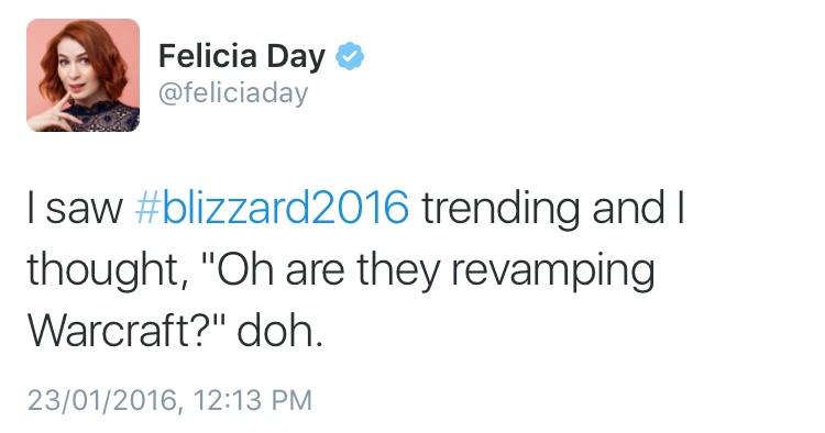 god damn that's edgy - Felicia Day I saw trending and I thought, "Oh are they revamping Warcraft?" doh. 23012016,