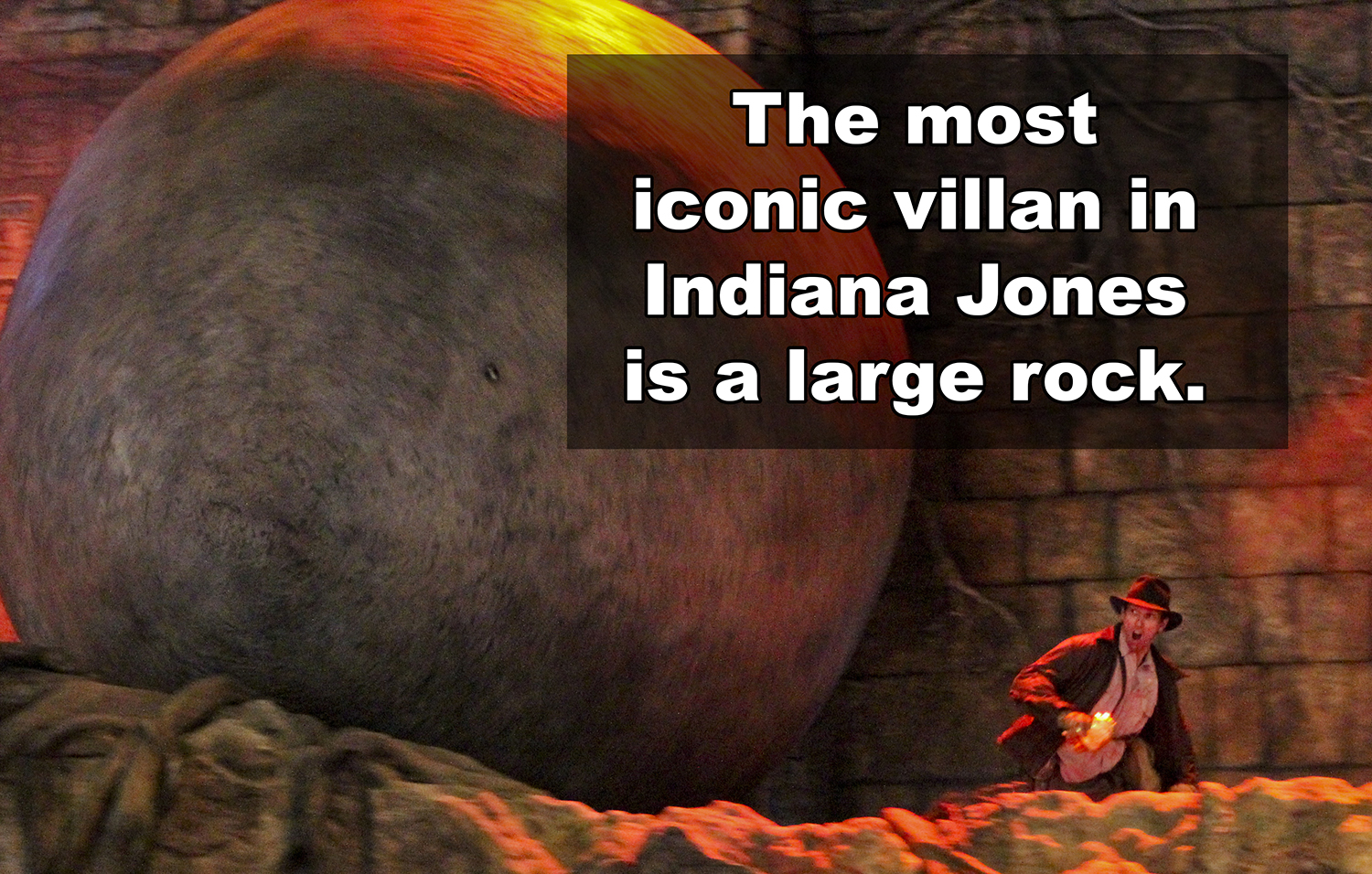 photo caption - The most iconic villan in Indiana Jones is a large rock.