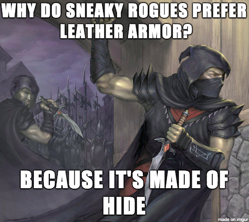 successful black man meme - Why Do Sneaky Rogues Prefer Leather Armorp Because It'S Made Of Hide