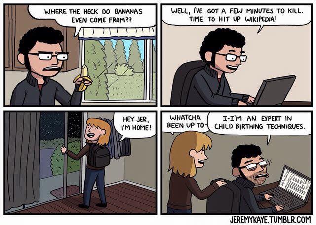 comics - Where The Heck Do Bananas Even Come From?? Well, I'Ve Got A Few Minutes To Kill. Time To Hit Up Wikipedia! Hey Jer I'M Home! Whatcha Been Up To II'M An Expert In Child Birthing Techniques. Jeremykaye.Tumblr.Com