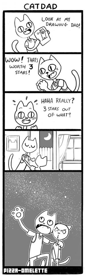cat dad comic - Cat Dad Look At My Drawing Dad! Wow! Thatsa Worth 3 Stars! Haha Really? 3 Stars Out Of What? PizzrOmelette