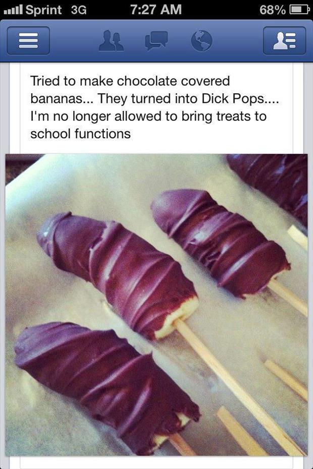 chocolate covered bananas fail - . Sprint 3G 68% O Tried to make chocolate covered bananas... They turned into Dick Pops.... I'm no longer allowed to bring treats to school functions