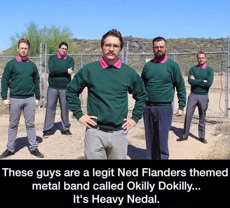 ned flanders band - These guys are a legit Ned Flanders themed metal band called Okilly Dokilly... It's Heavy Nedal.
