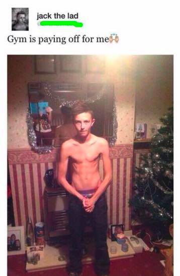 gym lad meme - jack the lad Gym is paying off for me
