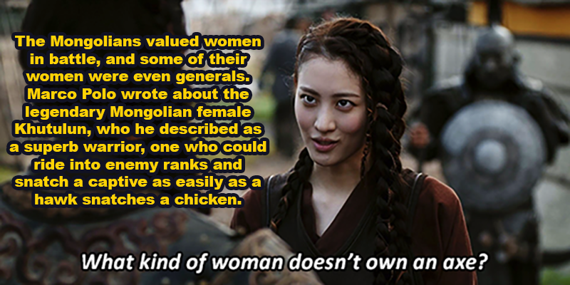 claudia kim as khutulun - The Mongolians valued women in battle, and some of their women were even generals. Marco Polo wrote about the legendary Mongolian female Khutulun, who he described as a superb warrior, one who could ride into enemy ranks and snat