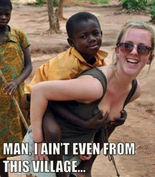 memes - funny african child - Man, I Ain'T Even From This Village...