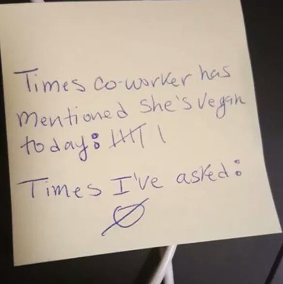 handwriting - Times coworker has Mentioned she's Vegan today HT1 Times I've asked o