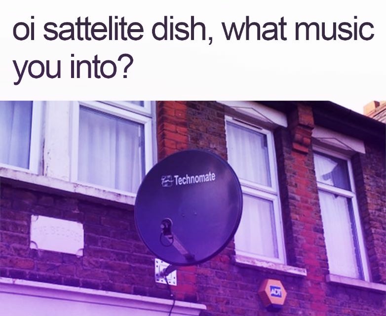 oi satellite dish - oi sattelite dish, what music you into? Technomate