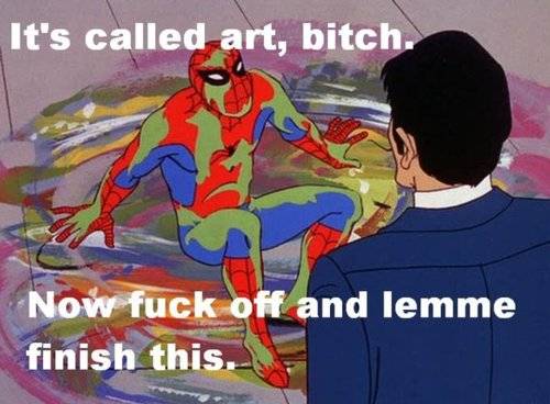 60's spiderman - It's called art, bitch. Now fuck off and lemme finish this.