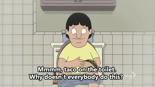 gene taco on the toilet - Mmmm, taco on the toilet. Why doesn't everybody do this?