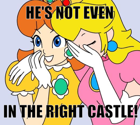 funny princess peach - He'S Not Even In The Right Castle!