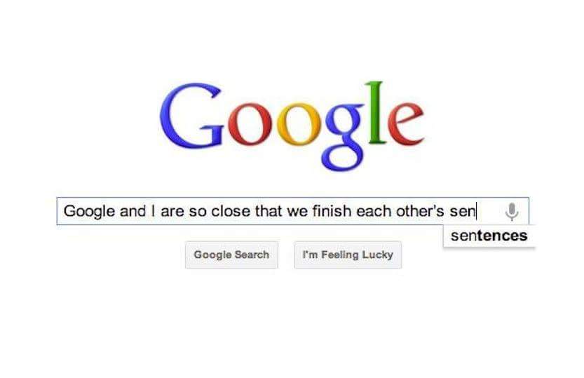 google - Google Google and I are so close that we finish each other's sen sentences Google Search I'm Feeling Lucky Google and I are s