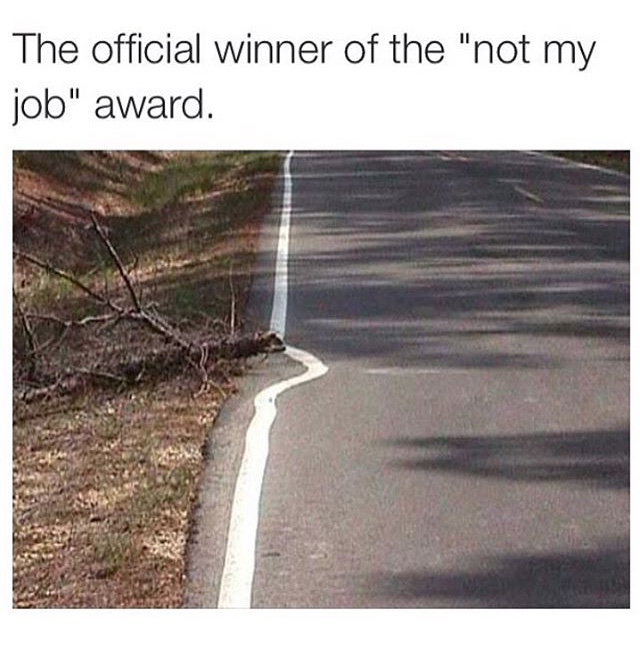 winner of the it not my job award - The official winner of the "not my job" award.