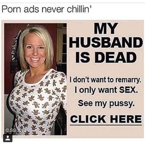 my husband is dead i don t want to remarry - Porn ads never chillin' My Husband Is Dead I don't want to remarry. I only want Sex. See my pussy. Click Here os Osg