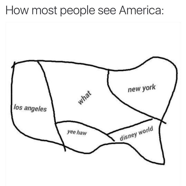 non americans see america - How most people see America new york los angeles what yee haw disney world
