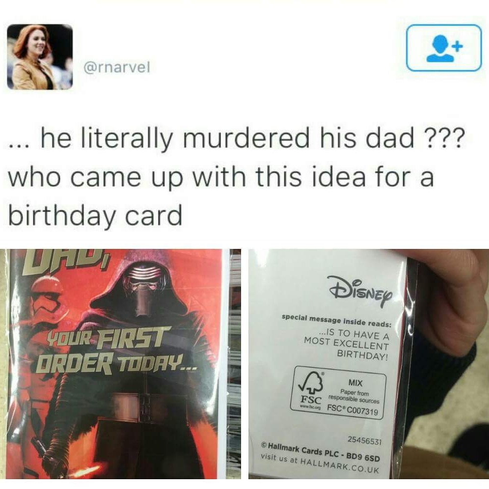 star wars happy birthday dad - ... he literally murdered his dad ??? who came up with this idea for a birthday card Disney Your First Order Today... special message Inside reads ... Is To Have A Most Excellent Birthday! Mix Paper from Vs Es responsible so