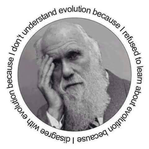 charles darwin facepalm - because I refus stand evolution don't understa, on because I do sed to learn abc hevolution be isagree with eve about evolution because I disa