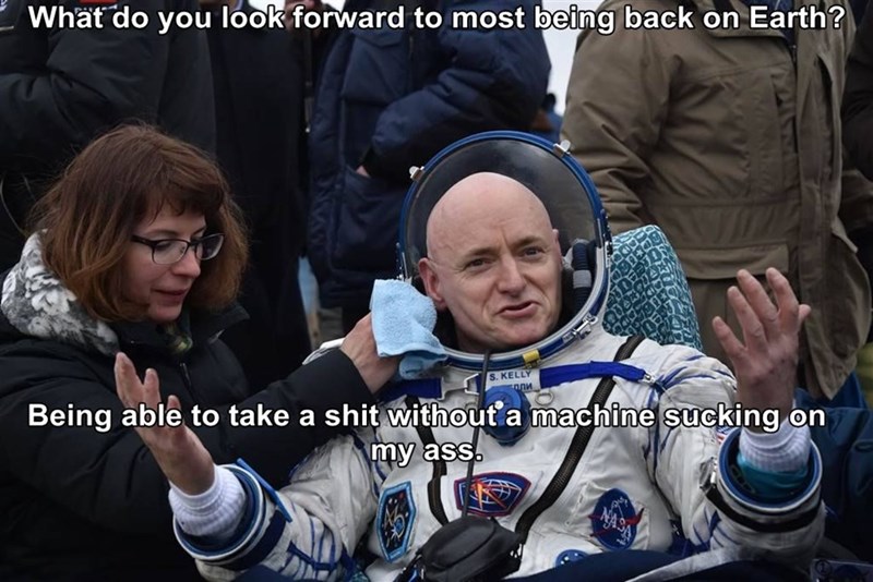 international space station longest stay - What do you look forward to most being back on Earth? S. Kelly Being able to take a shit without a machine sucking on my ass.