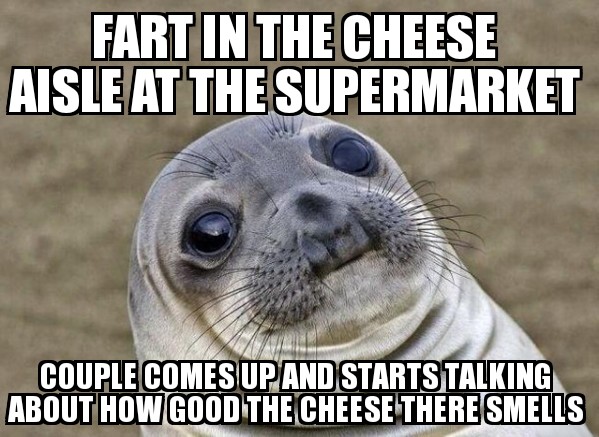 most funniest - Fartin The Cheese Aisle At The Supermarket Couple Comes Up And Starts Talking About How Good The Cheese There Smells