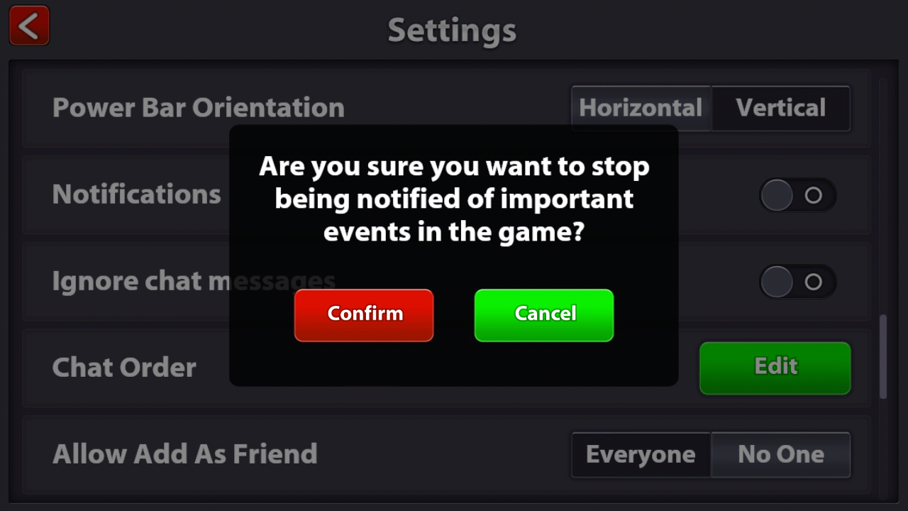 multimedia - Settings Power Bar Orientation Horizontal Vertical Are you sure you want to stop Notifications being notified of important events in the game? Ignore chat messades Confirm Cancel Chat Order Edit Allow Add As Friend Everyone No One