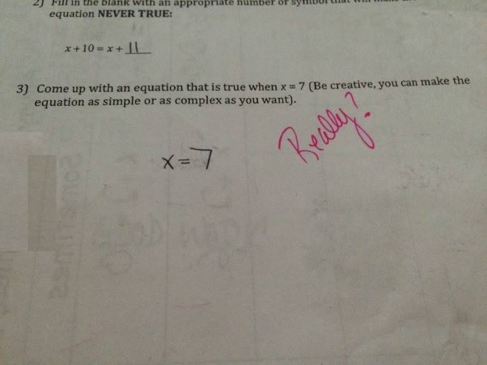 funny math test answers - 2 Fill in the blank with an appropriate number or syTIUUI Law equation Never True 10 x L 3 Come up with an equation that is true when x 7 Be creative, you can make the equation as simple or as complex as you want. X 1