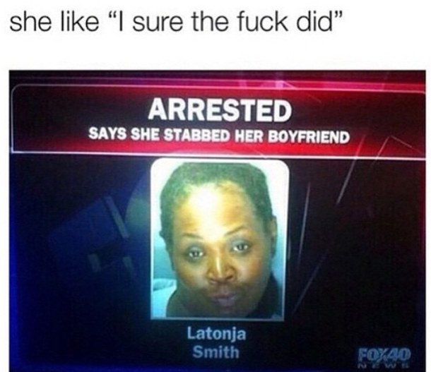 display advertising - she I sure the fuck did" Arrested Says She Stabbed Her Boyfriend Latonja Smith FOX40