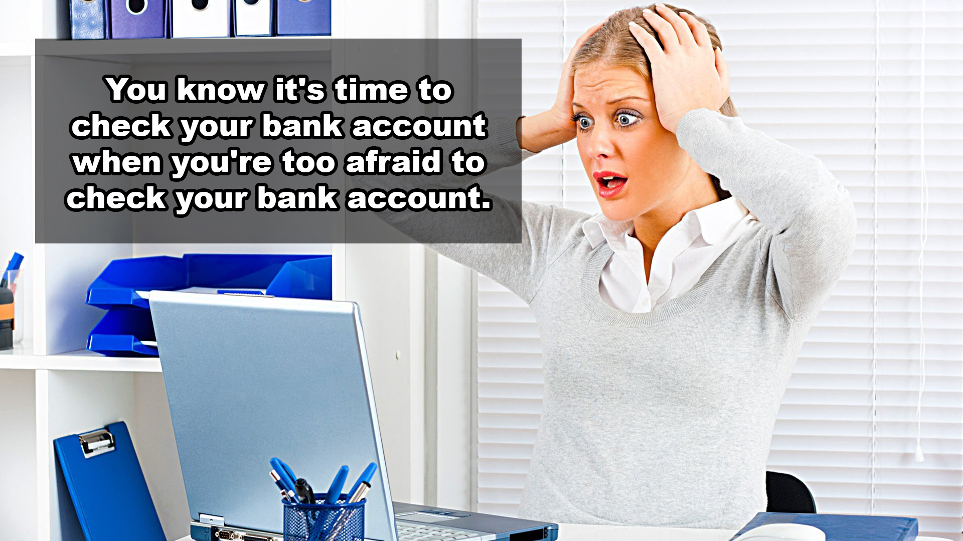 Clear Solutions Technology - You know it's time to check your bank account when you're too afraid to check your bank account.