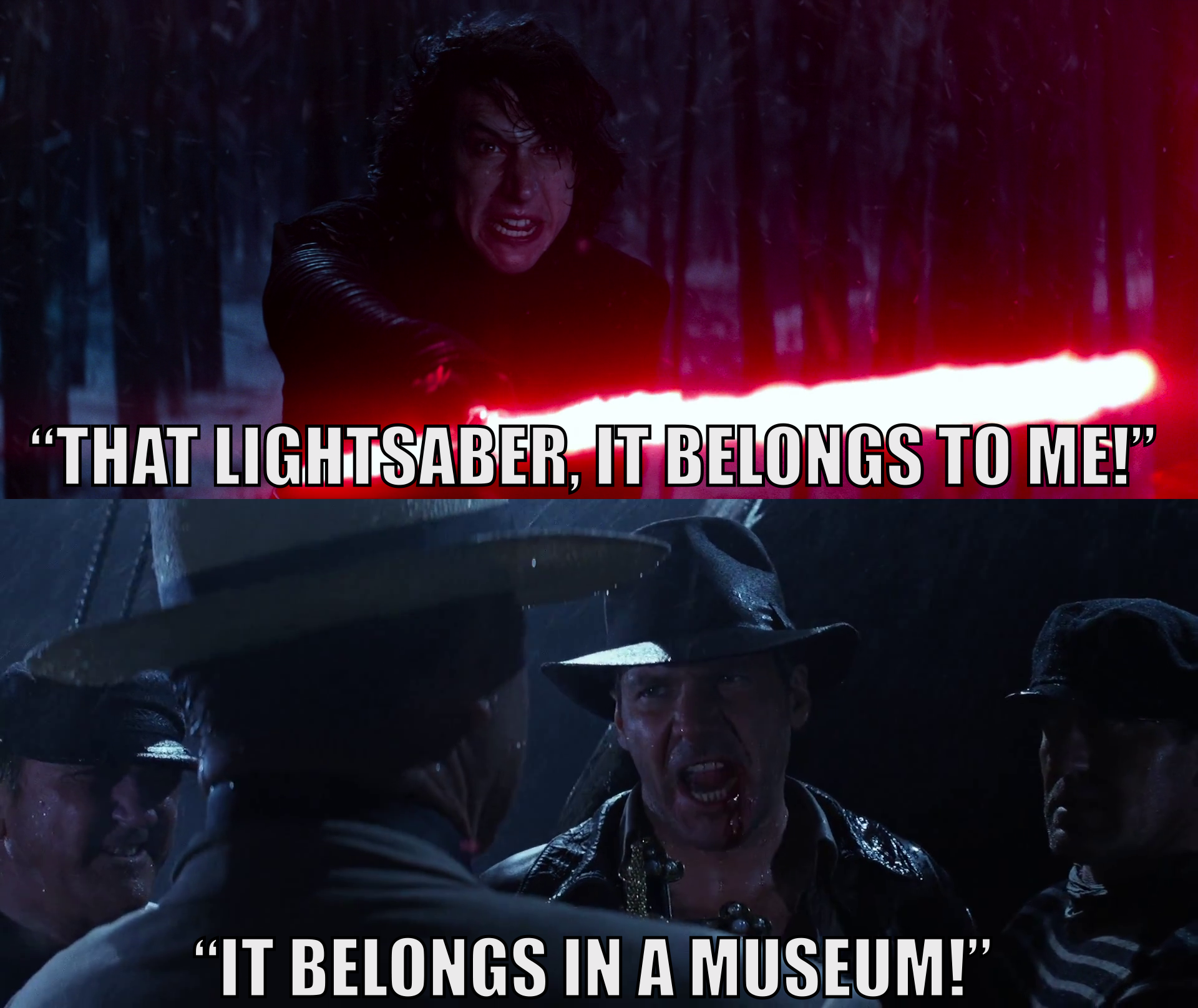 random pic indiana jones memes - "That Lightsaber, It Belongs To Me!" "It Belongs In A Museum!"