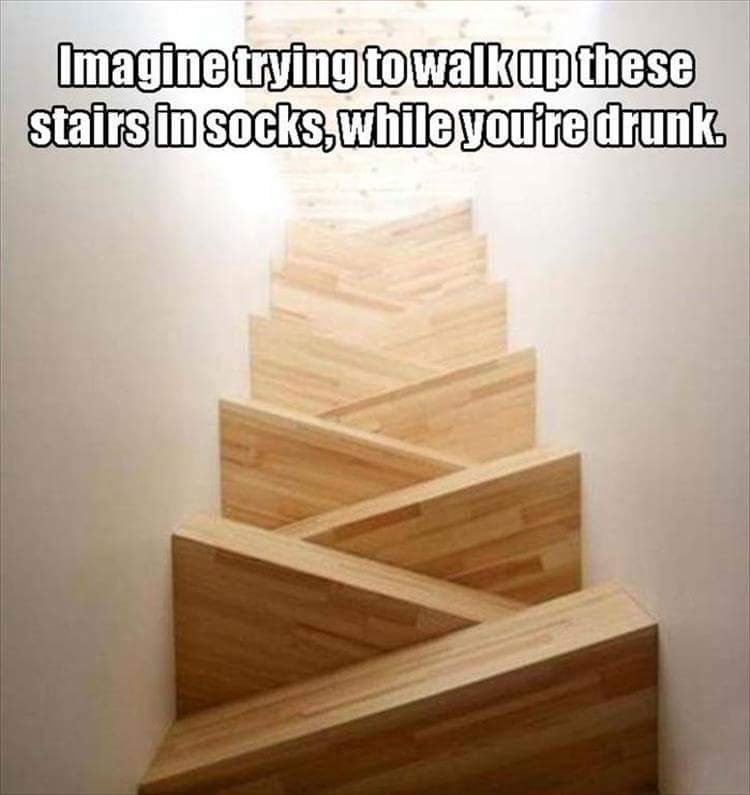 stairs design - Imagine trying to walkup these stairs in socks, while you're drunk