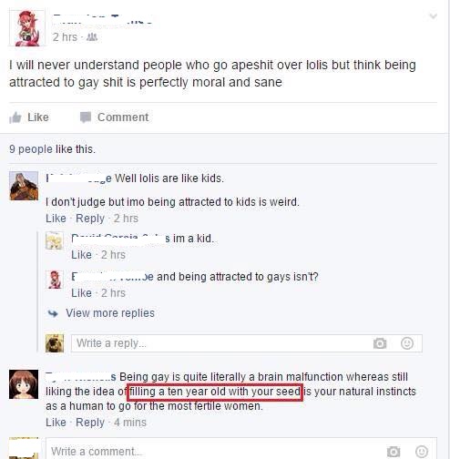 aren t you tired of being nice dont you just wanna go apeshit - 2 hrs I will never understand people who go apeshit over lolis but think being attracted to gay shit is perfectly moral and sane Comment 9 people this. r e e Well lolis are kids. I don't judg