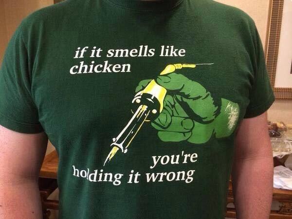 if it smells like chicken you re holding it wrong - if it smells chicken you're hoding it wrong