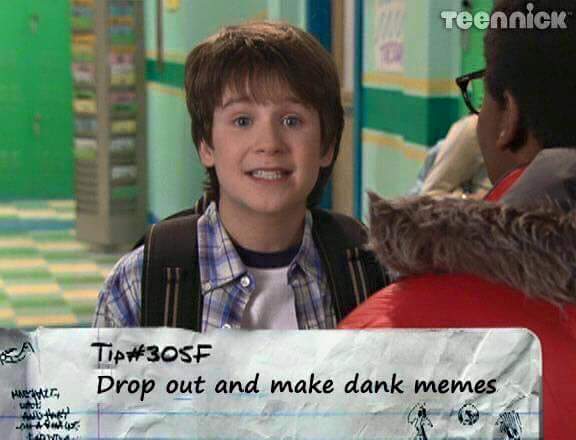 ned's declassified meme - Teennick Tip Drop out and make dank memes Aw