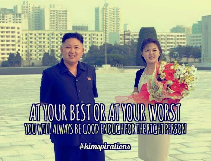 kim jong un marriage - At Your Best Or At Your Worst Youwiii. Always Be Good Enough For The Right Person