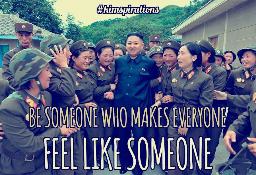 kim jong un and women - Be Someone Who Makes Everyone Feel Someones