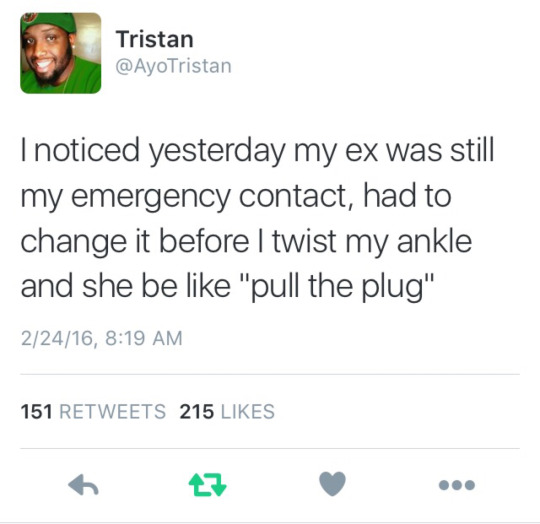 tweets about loyal girls - Tristan I noticed yesterday my ex was still my emergency contact, had to change it before I twist my ankle and she be "pull the plug" 22416, 151 215