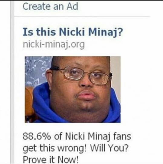 nicki minaj meme - Create an Ad Is this Nicki Minaj? nickiminaj.org 88.6% of Nicki Minaj fans get this wrong! Will You? Prove it Now!