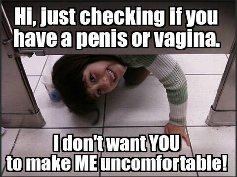 transgender bathroom memes - Hi, just checking if you have a penis or vagina. Idon't want You to make Me uncomfortable!