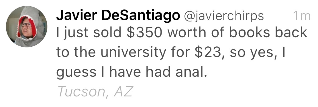 circle - Javier De Santiago 1m I just sold $350 worth of books back to the university for $23, so yes, I guess I have had anal. Tucson, Az