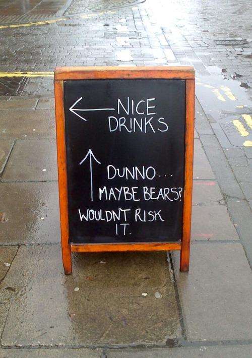 funny pub signs - E Nice Drinks Dunno... I Maybe Bears? Wouldnt Risk It