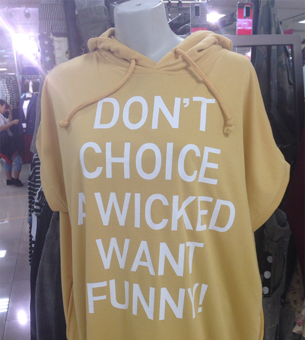 20 Of The Most Ridiculous Cases Of Engrish On T-shirts