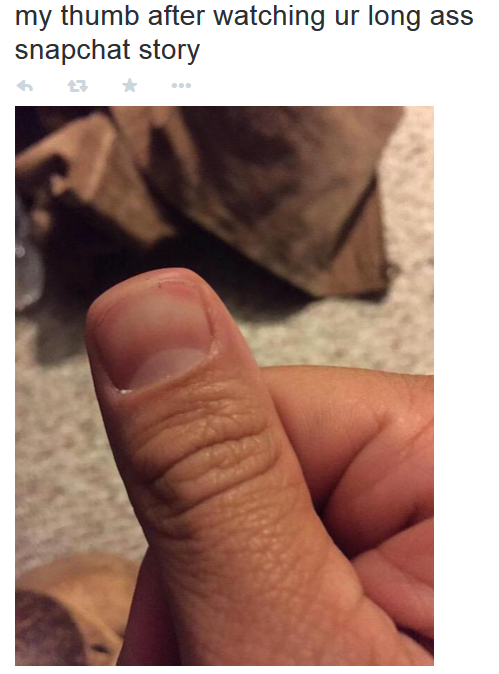 story post yourself snapchat - my thumb after watching ur long ass snapchat story