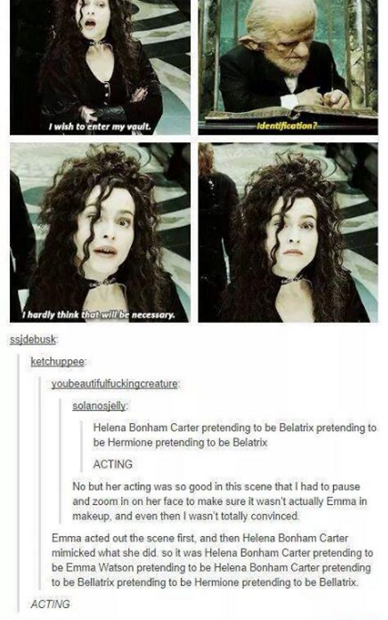 wish to enter my vault - I wish to enter my wet hardly think th e necesitery ssidebusk Ketchupee youbeautifulfuckingcreature solanosfelly Helena Bonham Carter pretending to be Belatrix pretending to be Hermione pretending to be Belatrix Acting No but her 