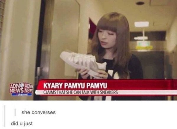 memes post - Adne Ad News New Kyary Pamyu Pamyu Claims That She Can Talk With Sneakers she converses did u just