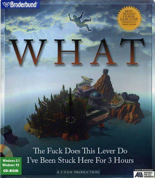 myst meme - Broderbund Best Selling CdRom Game Ever Winners Xorasards What The Fuck Does This Lever Do I've Been Stuck Here For 3 Hours Windows 3.1 Windows 95 CdRom A Cyan Production Al Finale