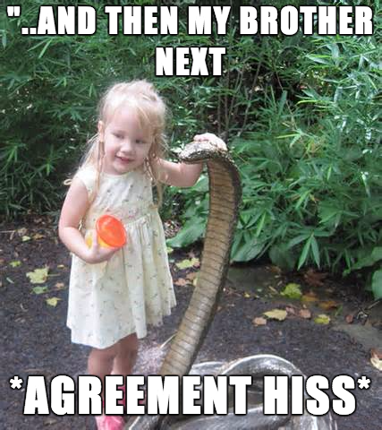smallest snake in the world - "...And Then My Brother Next "Agreement Hiss