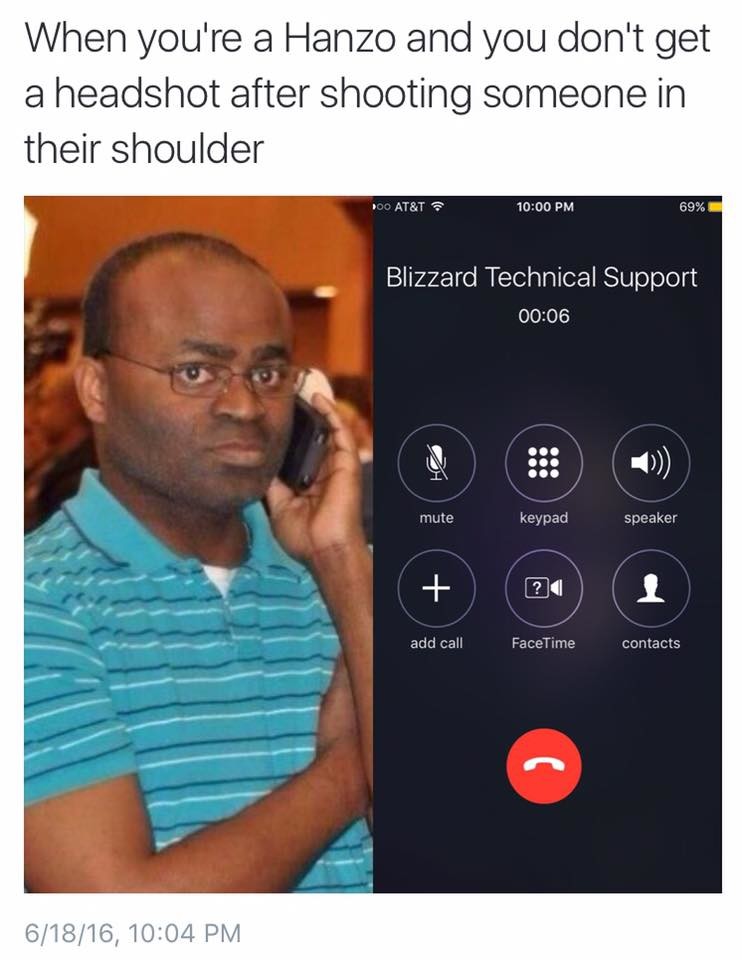 blizzard technical support - When you're a Hanzo and you don't get a headshot after shooting someone in their shoulder 00 At&T 69% Blizzard Technical Support mute keypad speaker add call FaceTime contacts 61816,