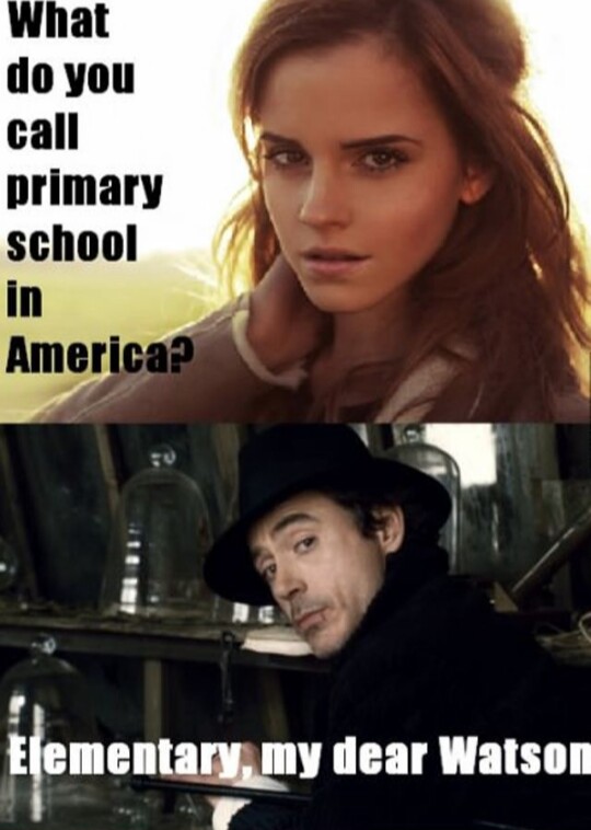 memes - johnny depp robert downey jr meme - What do you call primary school America? Elementary, my dear Watson